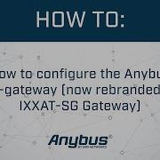 How To Configure The Anybus SG Gateway Now Rebranded As IXXAT SG Gateway
