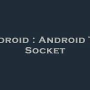 Android Android TCP Socket