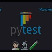 Pytest Explained Fixtures Parameterization For Beginners