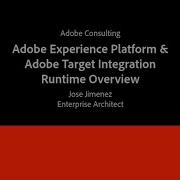 Adobe Experience Platform And Adobe Target Runtime Technical Deep Dive