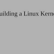 Building A Linux Kernel