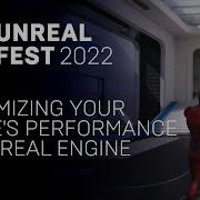 Maximizing Your Game S Performance In Unreal Engine Unreal Fest 2022