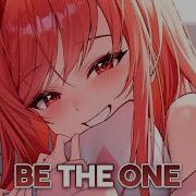 Nightcore Be The One Lyrics