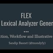 Introduction Workflow FLEX Fast Lexical Analyzer Generator