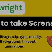 Playwright How To Take Screenshot Path FullPage Clip OmitBackground Timeout Animations