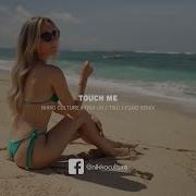 Nikko Culture X Tina Lm Touch Me Tsili X Egno Remix