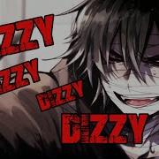 Nightcore Dizzy Dizzy Lyrics