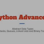 Python Advanced 2 Abstract Data Types Stack Queue Linked List And Binary Tree