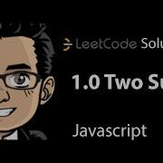 Leetcode Solution 1 0 Two Sum Javascript