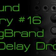 Sound Diary 16 BugBrand PTDelay Drone