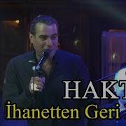 HAKTAN İhanetten Geri Kalan Canlı Performans