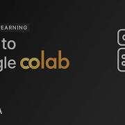 Intro To Google Colab Jupyter Notebooks TensorFlow Basics