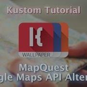 Kustom Tutorial Mapquest A Google Maps API Alternative