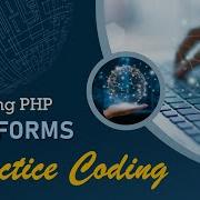 PHP Forms Practice Coding Learning PHP 2023