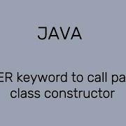 Super Keyword To Call Parent Class Constructor In JAVA