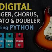 Part1 2 Digital Flanger Chorus Vibrato Doubler Using Python