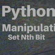 Bit Manipulation In Python Set Nth Bit