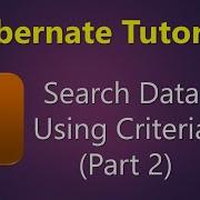 How To Search Data From Database Using Criteria Part 2 Java Hibernate Tutorial Ep07 2020