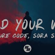Culture Code Find Your Way Lyrics Feat Sora Sayuri