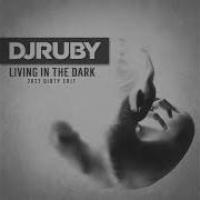 DJ Ruby Living In The Dark 2022 Dirty Edit FREE DOWNLOAD