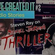 Steven Ray On Michael Jackson S Thriller Pt 1 How We Created It 2 Studio Stories