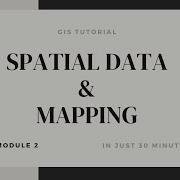 GIS Module 2 Spatial Data Mapping Complete Revision In 30 Min
