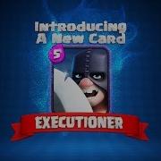 Clash Royale THE EXECUTIONER New Card