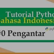 00 1 Tutorial Python Bahasa Indonesia Belajar Apa Saja Dan Kenapa Python