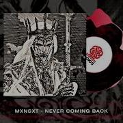 Mxnsxt NEVER COMING BACK 2026