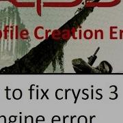 How To Fix Crysis 3 CryEngine Error Profile Error Fix 100 Working