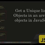 Get A Unique List Of Objects In An Array Of Object In JavaScript