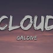 Galdive Cloud Lyrics