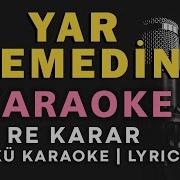 Yar Demedin Türkü Karaoke Altyapısı Ve Sözleriyle Lyrics Re