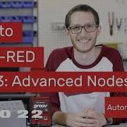 Intro To Node RED Part 3 Advanced Nodes