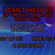 Hank Williams I Can T Help It If I M Still In Love With You Karaoke