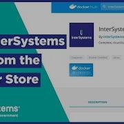 Get InterSystems IRIS From The Docker Store