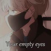 Nightcore Empty Eyes Lyrics