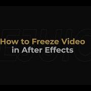 How To Freeze Video In After Effects AEJuice Tutorials