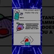 Onion Can Make U Cry Memes Funny Viral Shorts Tech Onion Programming Jokes Pc Gaming Cook