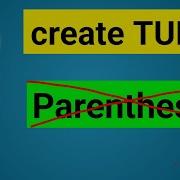 How To Create A Tuple Without Using Parenthesis Python Magix