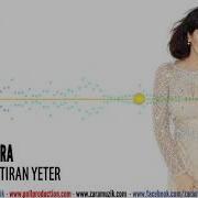 Zara Hatıran Yeter Official Audio