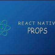 React Native Lecture 6 React Native Props