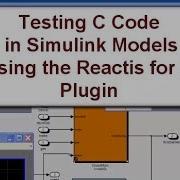 Testing C Code In Simulink Models Using The Reactis For C Plugin