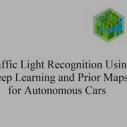 Traffic Light Recognition Using Deep Learning And Prior Maps For Autonomous Cars