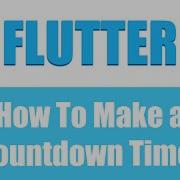 Flutter How To Make A Countdown Timer