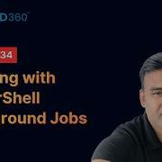 Working With PowerShell Background Jobs Run Scripts Asynchronously