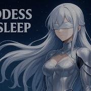 Goddess Of Sleep Nightcore Even Gods Rest When She S Near
