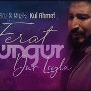 Ferat Üngür Dur Leyla