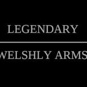 WELSHLY ARMS LEGENDARY LYRICS