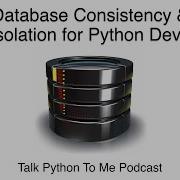 Database Consistency Isolation For Python Devs Talk Python To Me Ep 420
